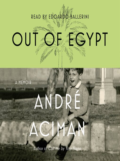 Title details for Out of Egypt by André Aciman - Wait list